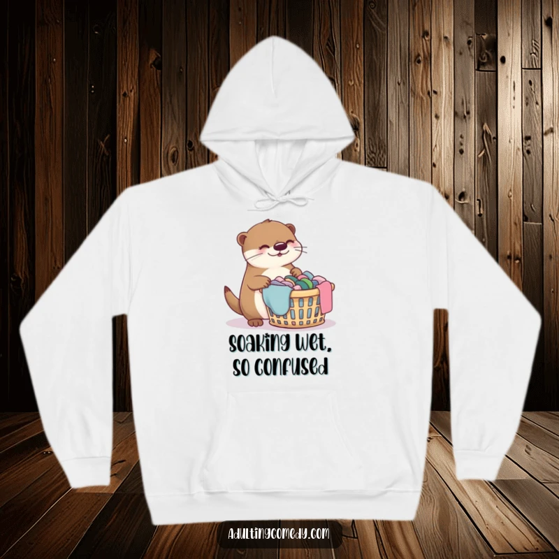 Funny otter hoodie featuring a bewildered otter and a massive laundry basket, perfect for relaxing.