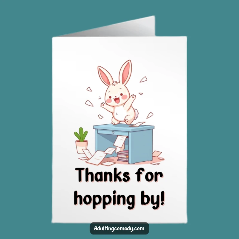 Free Printable Bunny Thank You Card: Messy Desk Gratitude, Funny Downloadable Greeting