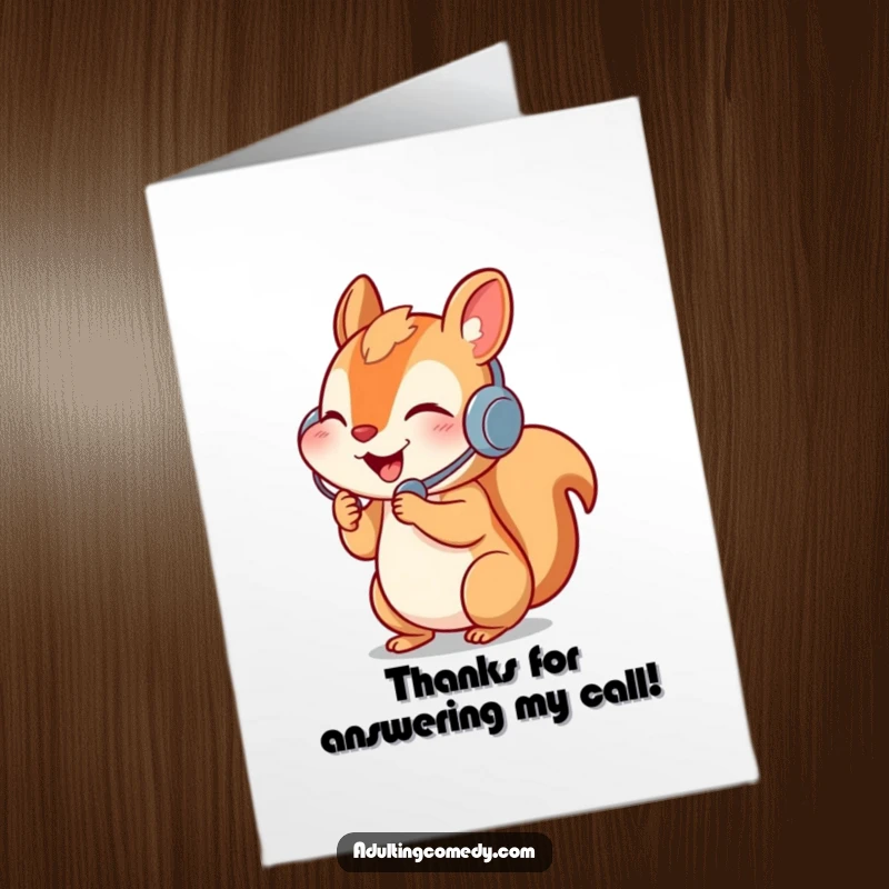 Funny Free Printable happy squirrel wearing headset answering phone saying Thank You, downloadable and print at home.